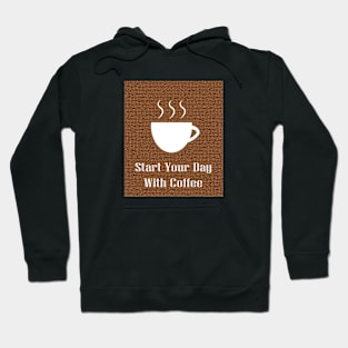 Start Your Day With Coffee Hoodie